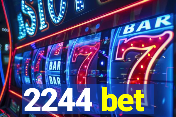 2244 bet